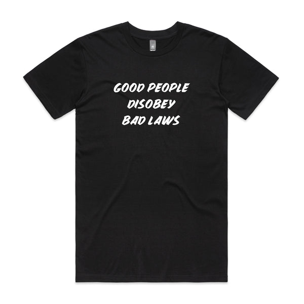 Good People Disobey Bad Laws Tee