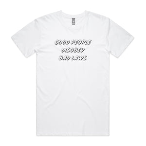 Good People Disobey Bad Laws Tee