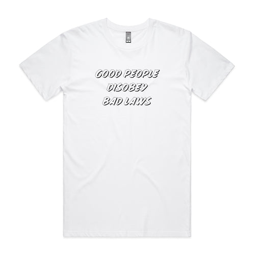 Good People Disobey Bad Laws Tee by Lonely Kids Club. All clothing from our T-shirts to our shorts and hoodies are ethically made, and printed packed and shipped from Sydney.