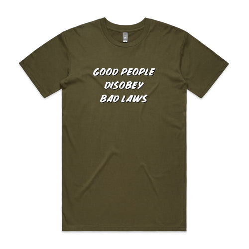 Good People Disobey Bad Laws Tee by Lonely Kids Club. All clothing from our T-shirts to our shorts and hoodies are ethically made, and printed packed and shipped from Sydney.
