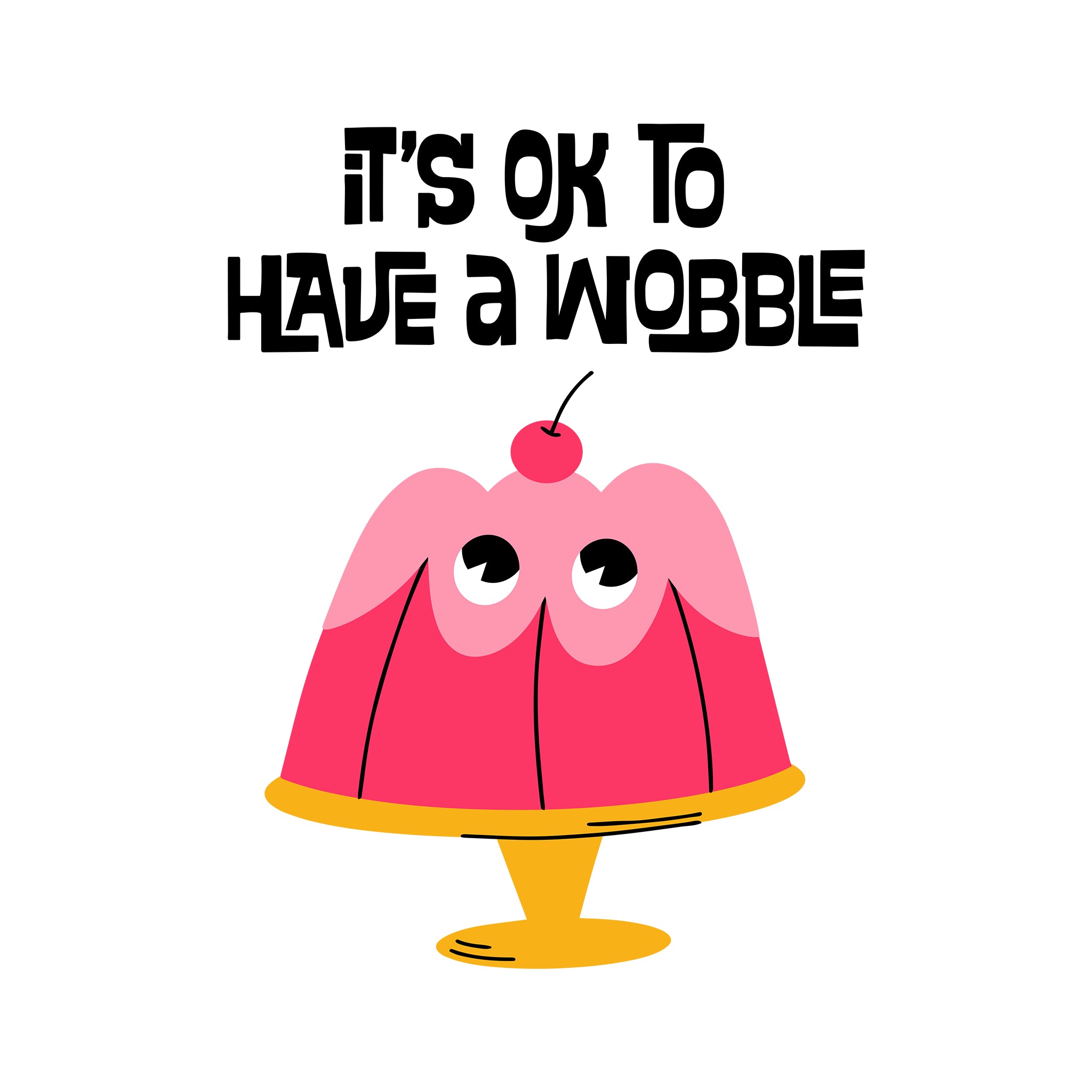Have A Wobble Tee