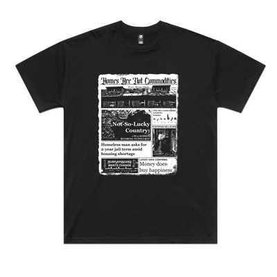 Homes Are Not Commodities Oversized Tee by Lonely Kids Club. All clothing from our T-shirts to our shorts and hoodies are ethically made, and printed packed and shipped from Sydney.