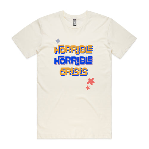 Horrible Horrible Crisis Tee by Lonely Kids Club. All clothing from our T-shirts to our shorts and hoodies are ethically made, and printed packed and shipped from Sydney.