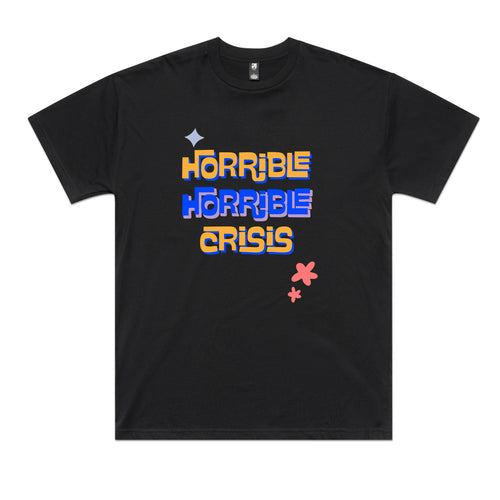 Horrible Horrible Crisis Tee by Lonely Kids Club. All clothing from our T-shirts to our shorts and hoodies are ethically made, and printed packed and shipped from Sydney.