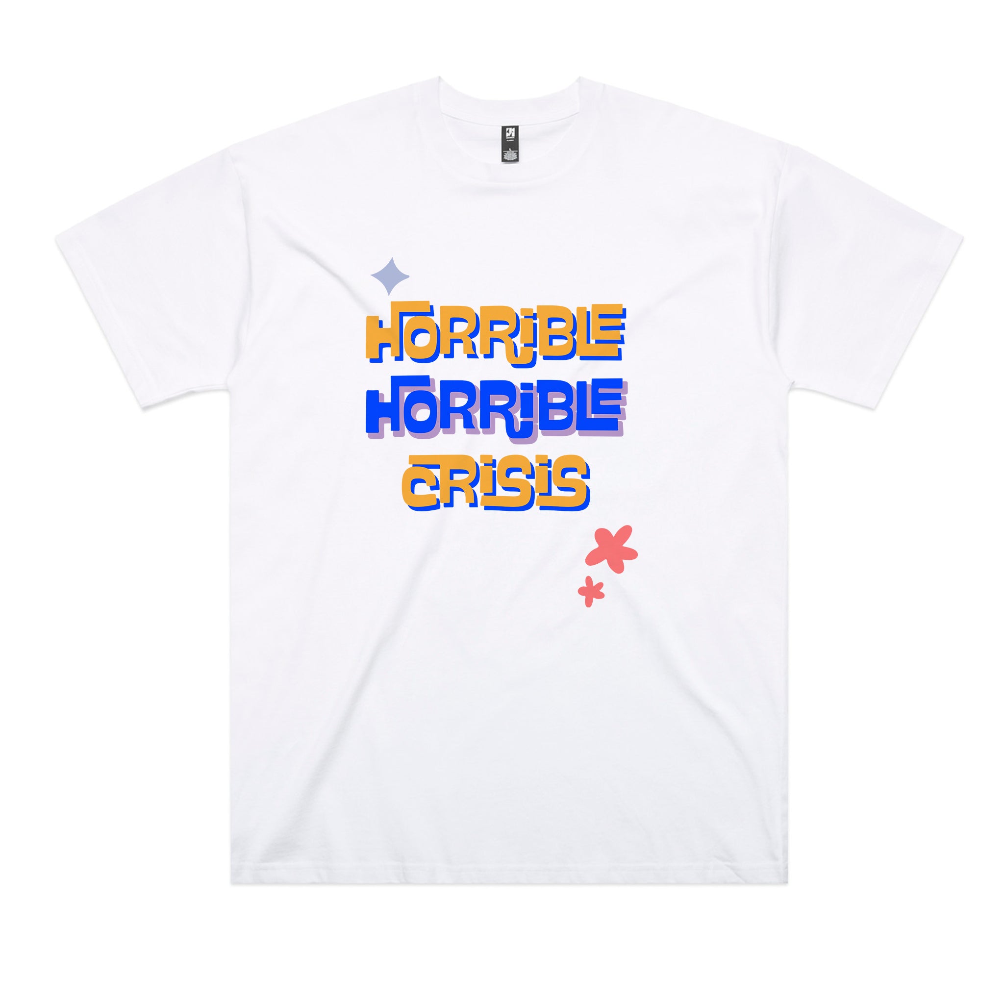 Horrible Horrible Crisis Tee