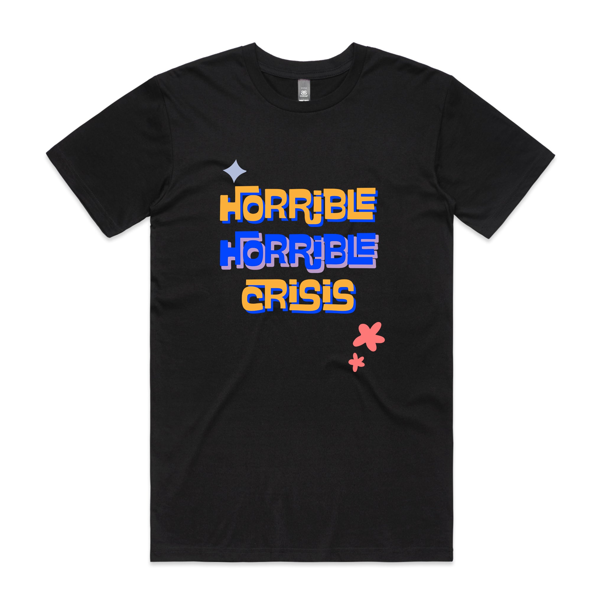 Horrible Horrible Crisis Tee