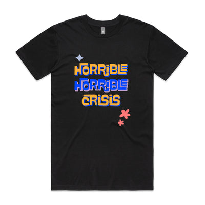 Horrible Horrible Crisis Tee by Lonely Kids Club. All clothing from our T-shirts to our shorts and hoodies are ethically made, and printed packed and shipped from Sydney.