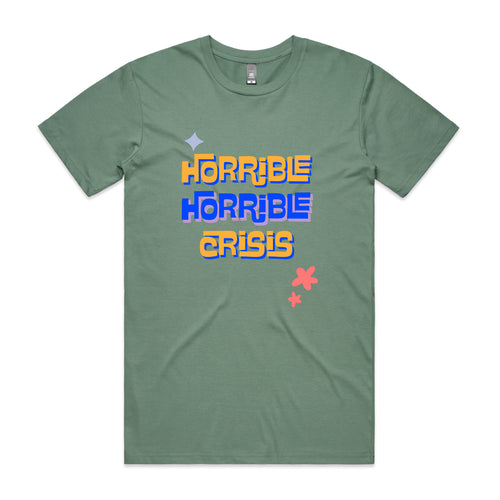 Horrible Horrible Crisis Tee by Lonely Kids Club. All clothing from our T-shirts to our shorts and hoodies are ethically made, and printed packed and shipped from Sydney.