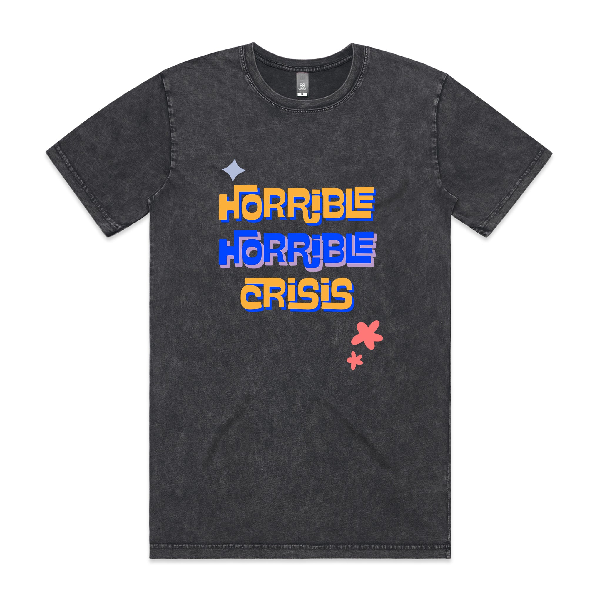 Horrible Horrible Crisis Tee