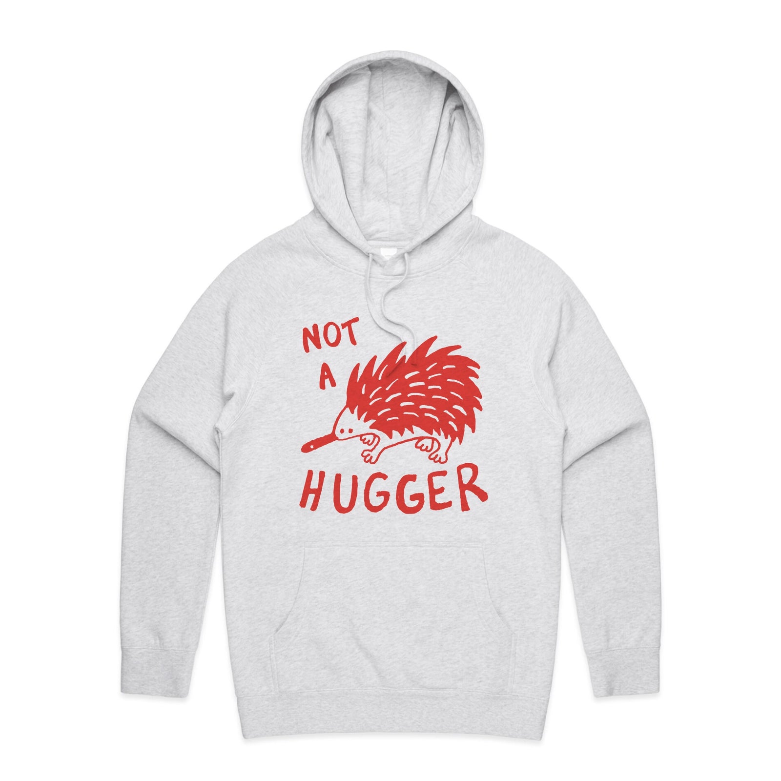 Not A Hugger Hoodie by Lonely Kids Club. All clothing from our T-shirts to our shorts and hoodies are ethically made, and printed packed and shipped from Sydney.
