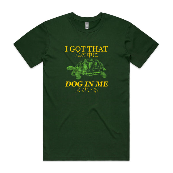 I Got That Dog In Me Tee