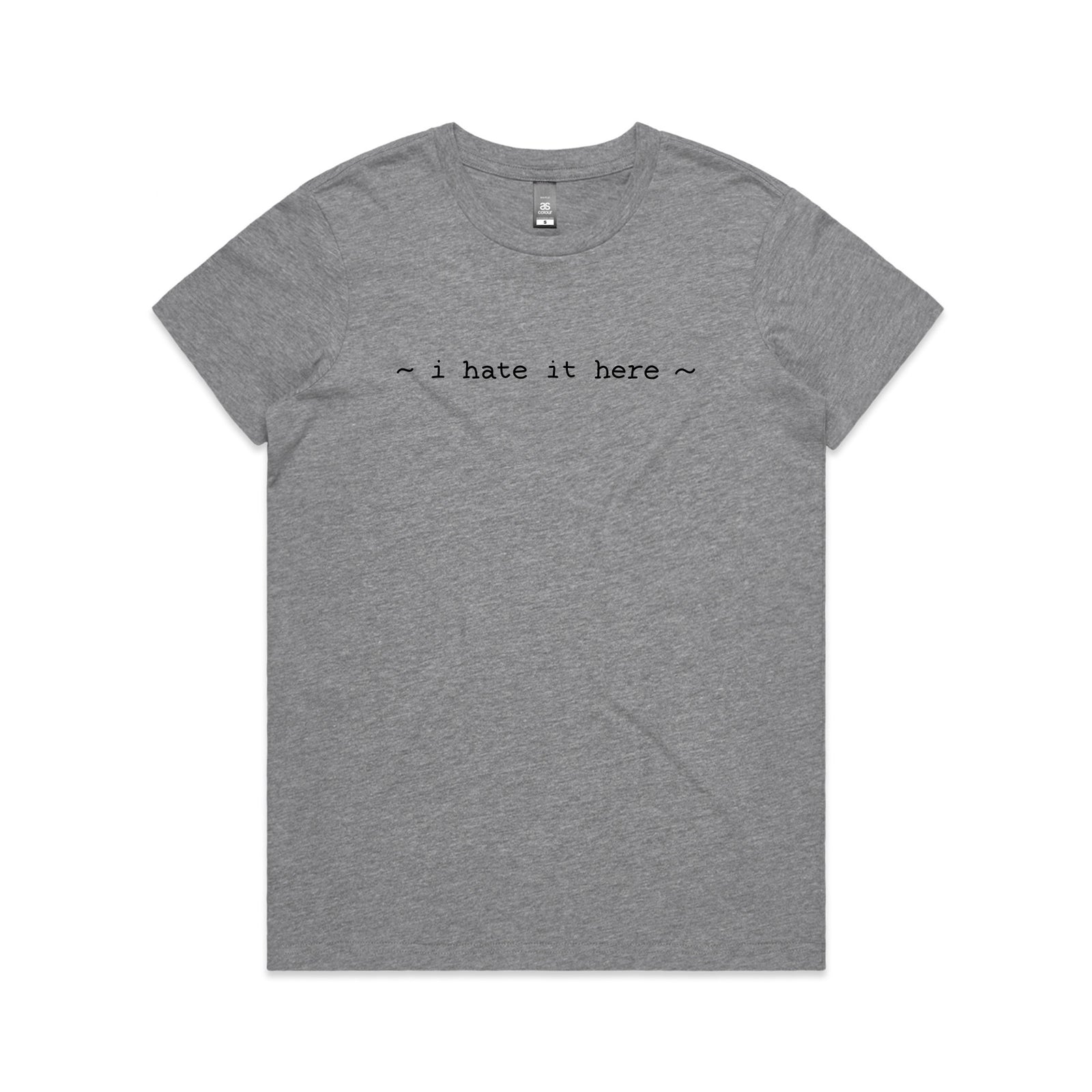 I Hate It Here Tee
