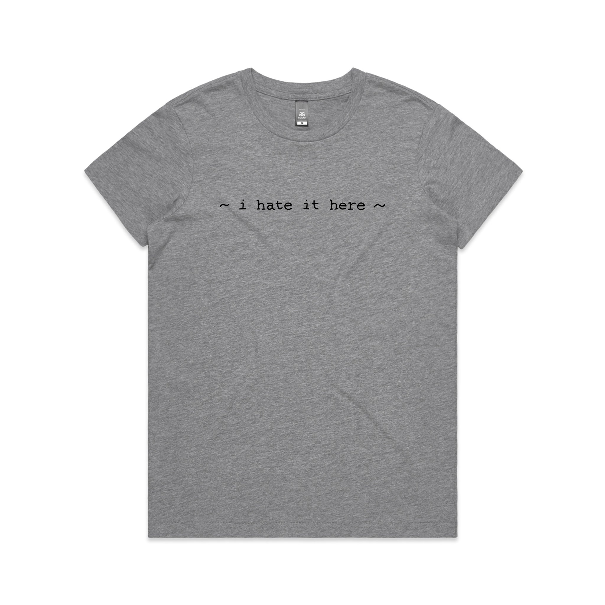 I Hate It Here Tee