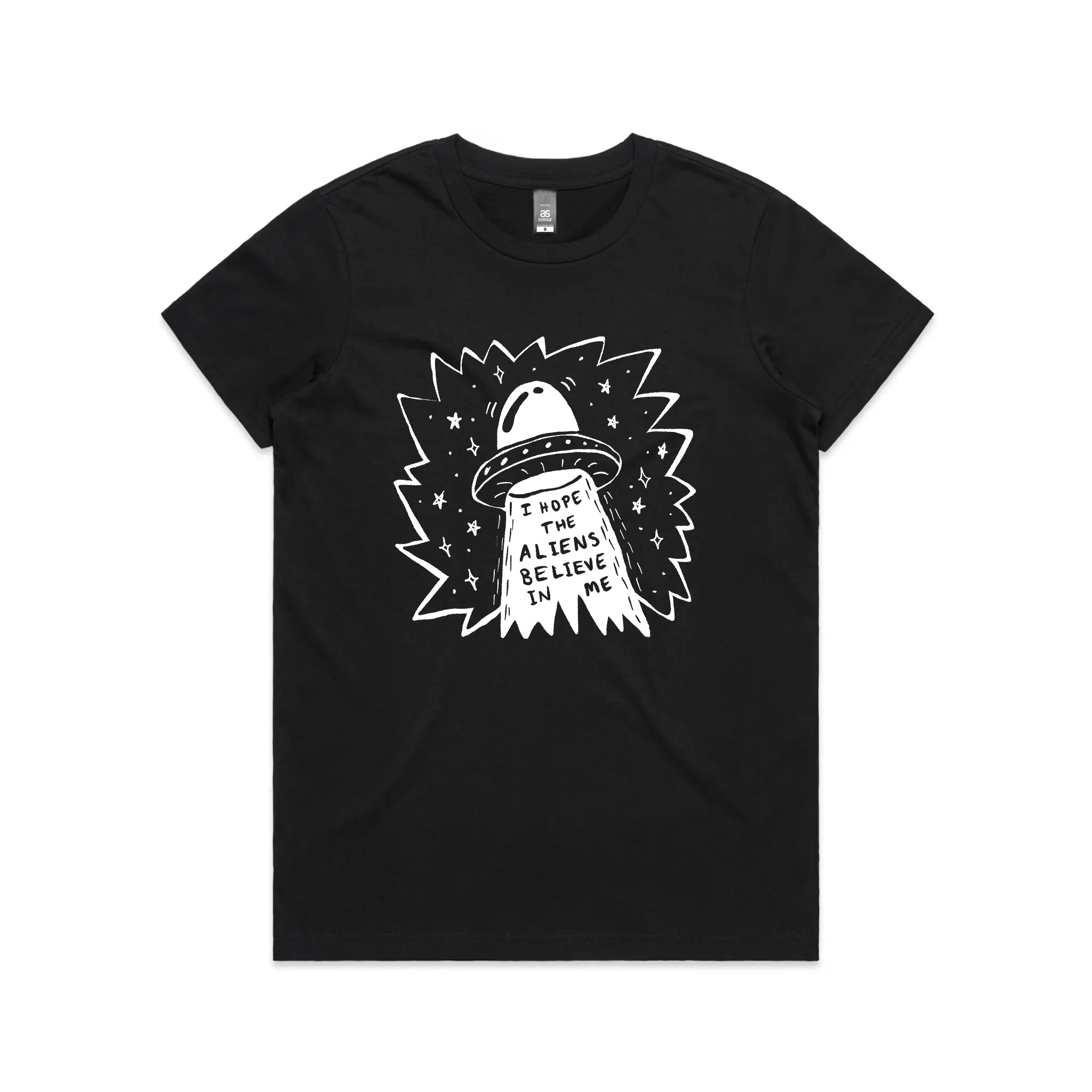 I Hope The Aliens Believe In Me Tee