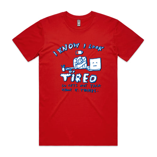 I Know I Look Tired Tee by Lonely Kids Club. All clothing from our T-shirts to our shorts and hoodies are ethically made, and printed packed and shipped from Sydney.