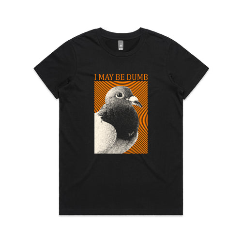 I May Be Dumb Tee by Lonely Kids Club. All clothing from our T-shirts to our shorts and hoodies are ethically made, and printed packed and shipped from Sydney.