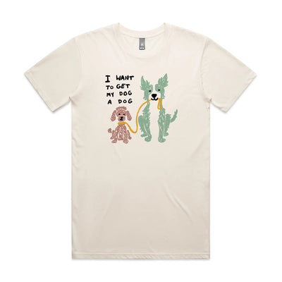 I Want To Get My Dog A Dog Tee by Lonely Kids Club. All clothing from our T-shirts to our shorts and hoodies are ethically made, and printed packed and shipped from Sydney.