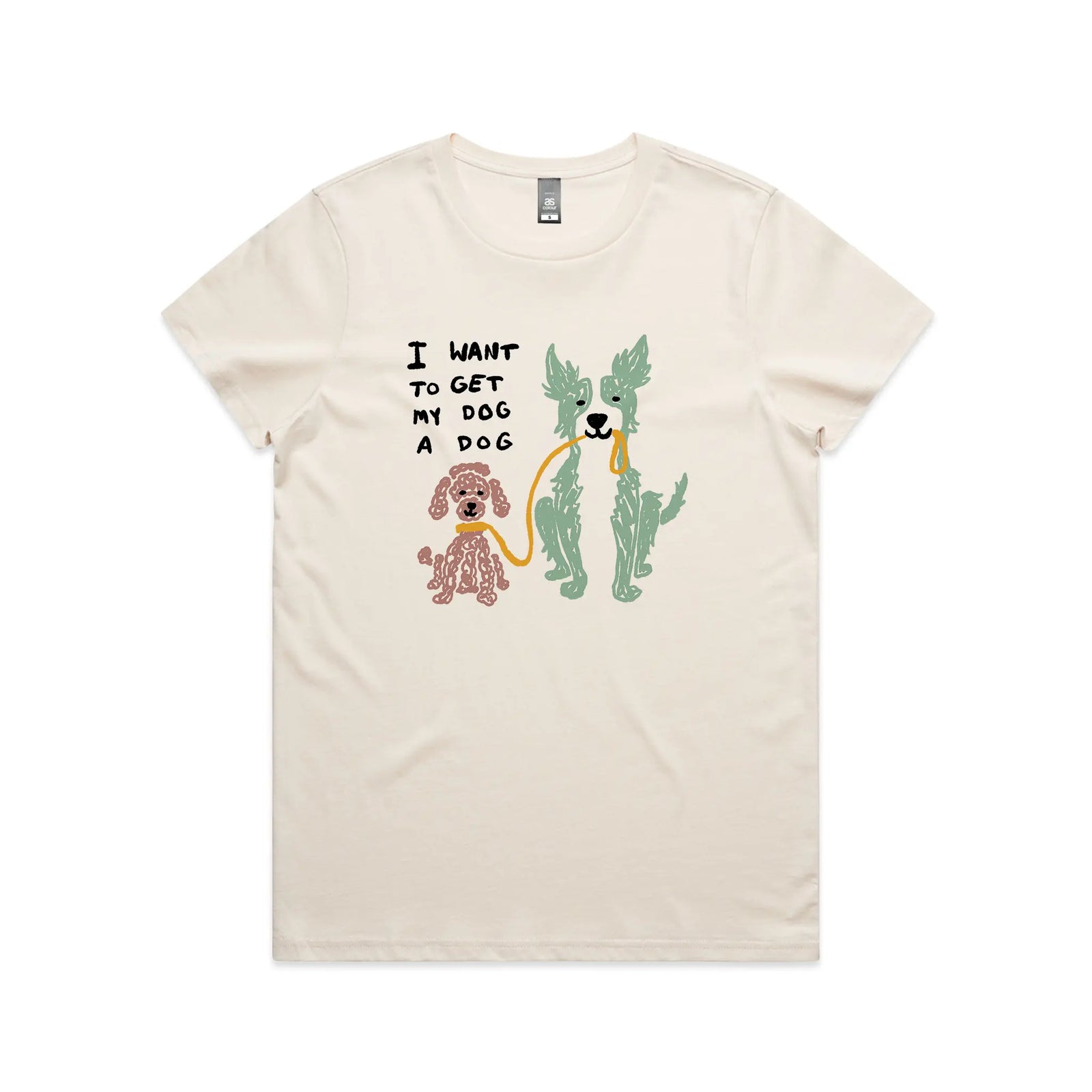 I Want To Get My Dog A Dog Tee