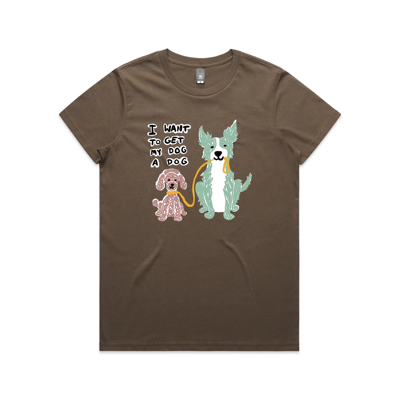 I Want To Get My Dog A Dog Tee