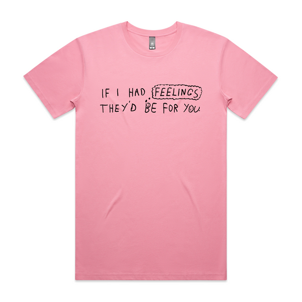 If I Had Feelings Tee