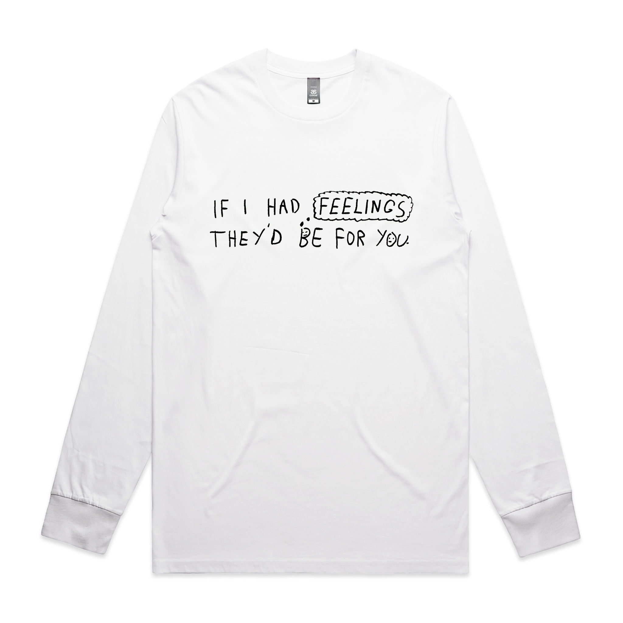 If I Had Feelings Tee