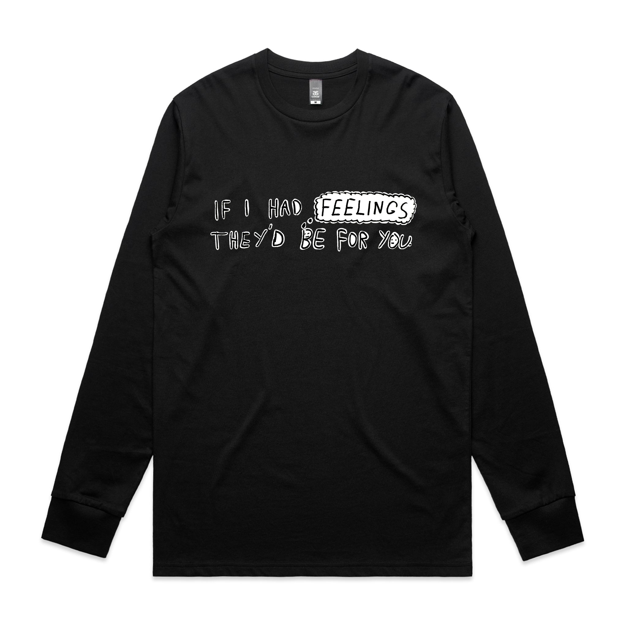 If I Had Feelings Tee