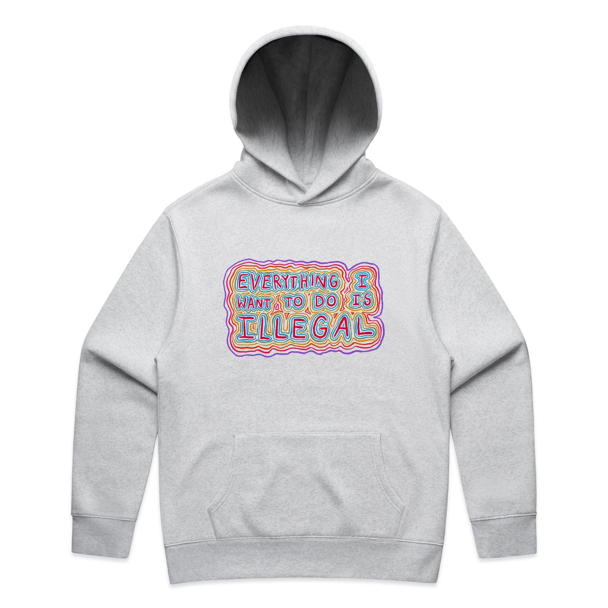 Everything I Want To Do Is Illegal Hoodie