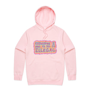Everything I Want To Do Is Illegal Hoodie by Lonely Kids Club. All clothing from our T-shirts to our shorts and hoodies are ethically made, and printed packed and shipped from Sydney.