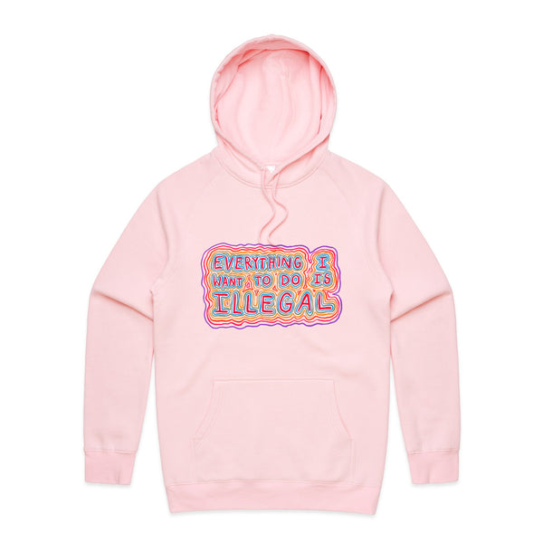 Everything I Want To Do Is Illegal Hoodie