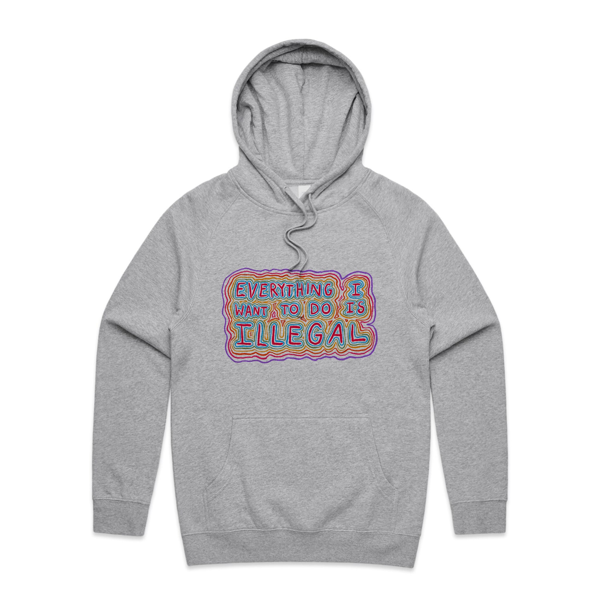 Everything I Want To Do Is Illegal Hoodie