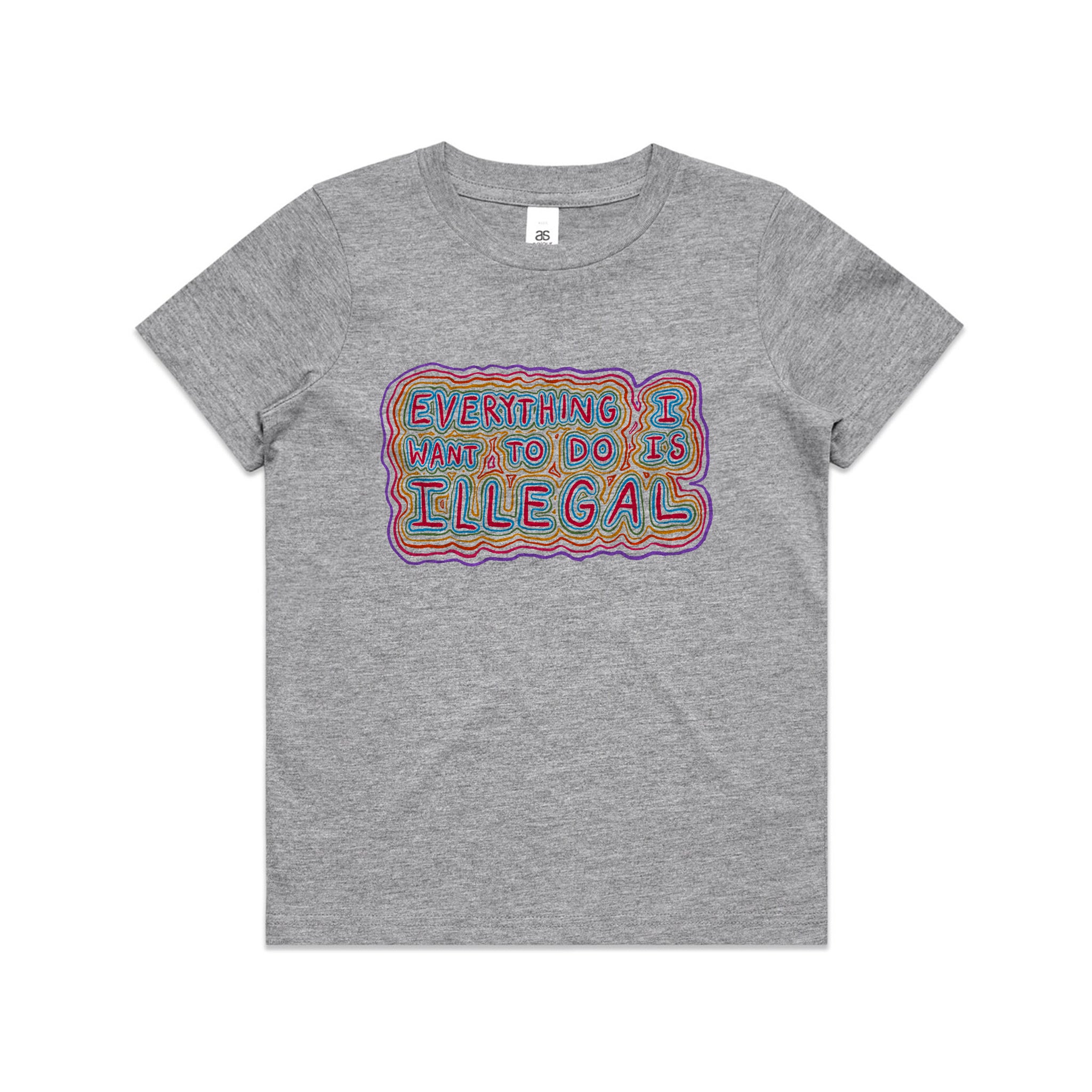 Everything I Want To Do Is Illegal Kids Tee