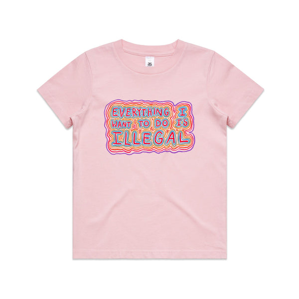 Everything I Want To Do Is Illegal Kids Tee