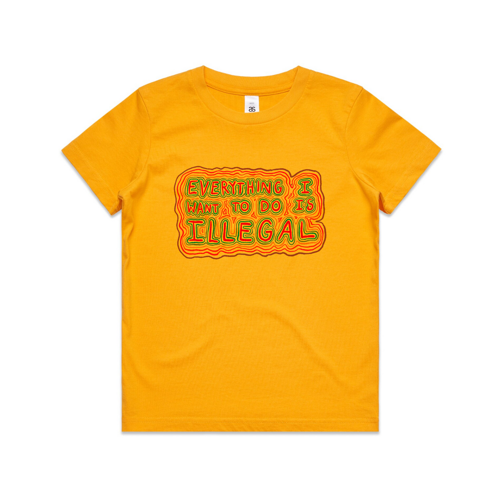 Everything I Want To Do Is Illegal Kids Tee