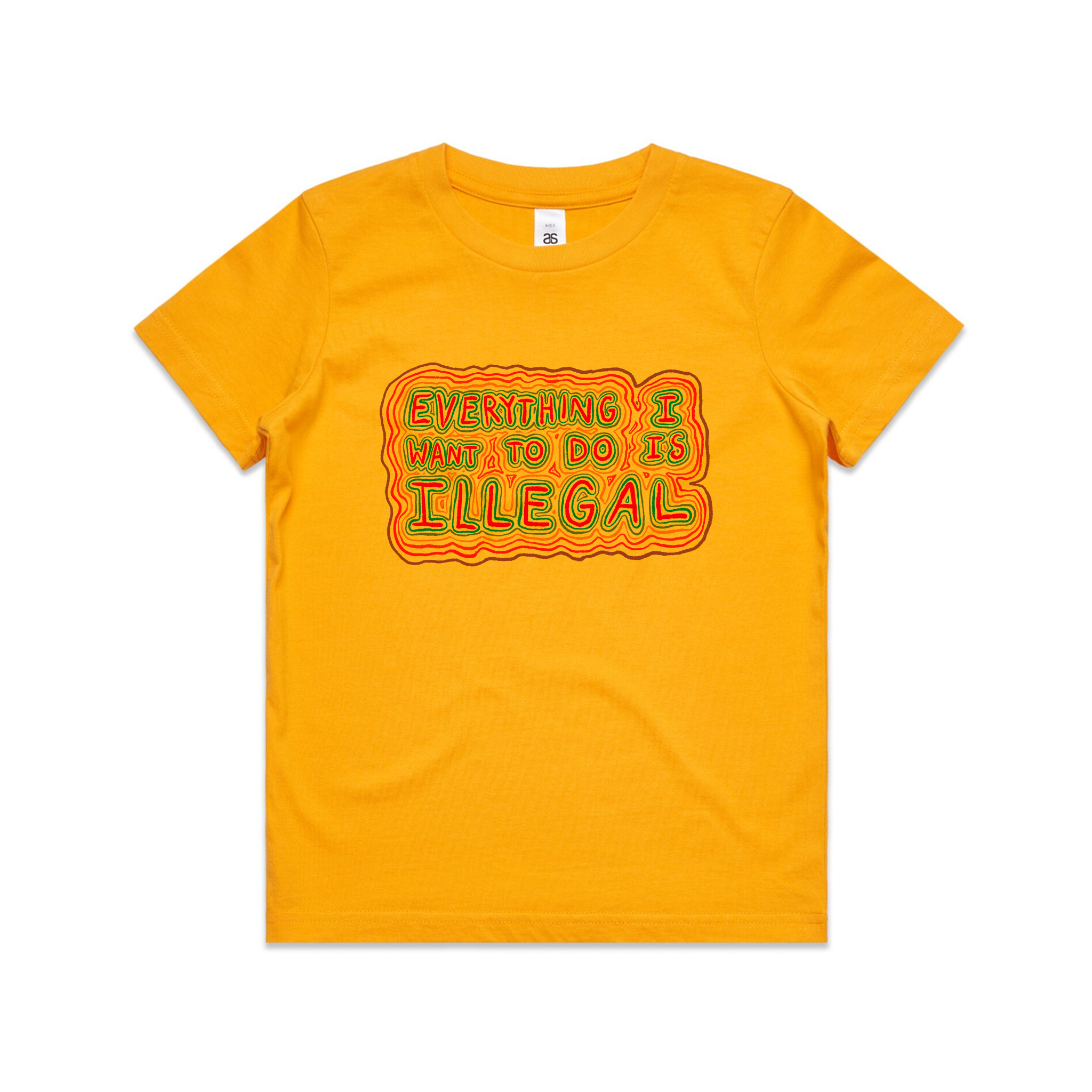 Everything I Want To Do Is Illegal Kids Tee