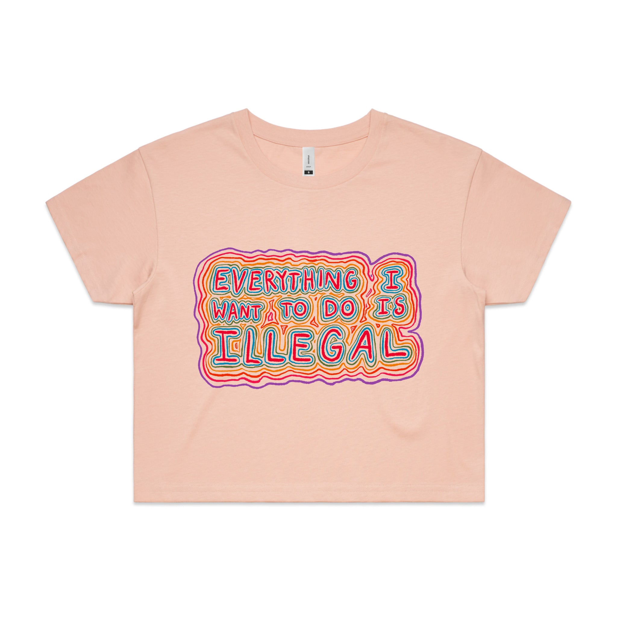 Everything I Want To Do Is Illegal Tee