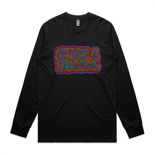 Everything I Want To Do Is Illegal Tee by Lonely Kids Club. All clothing from our T-shirts to our shorts and hoodies are ethically made, and printed packed and shipped from Sydney.