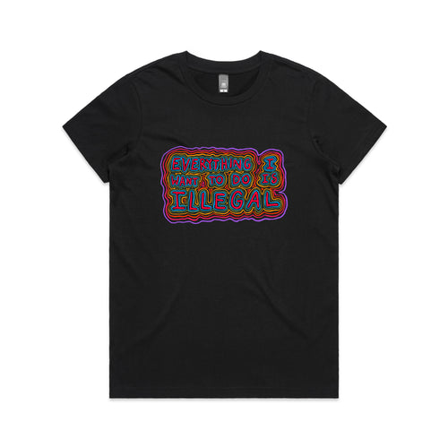 Everything I Want To Do Is Illegal Tee by Lonely Kids Club. All clothing from our T-shirts to our shorts and hoodies are ethically made, and printed packed and shipped from Sydney.