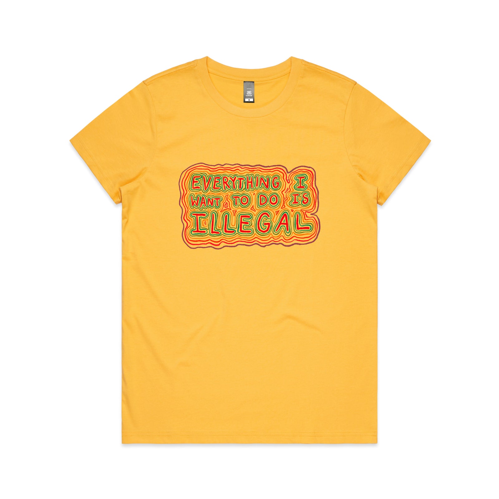 Everything I Want To Do Is Illegal Tee