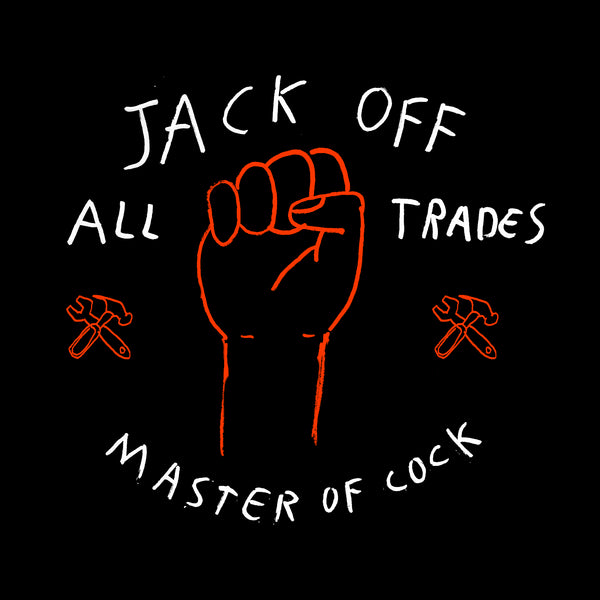 Jack Off All Trades Tee