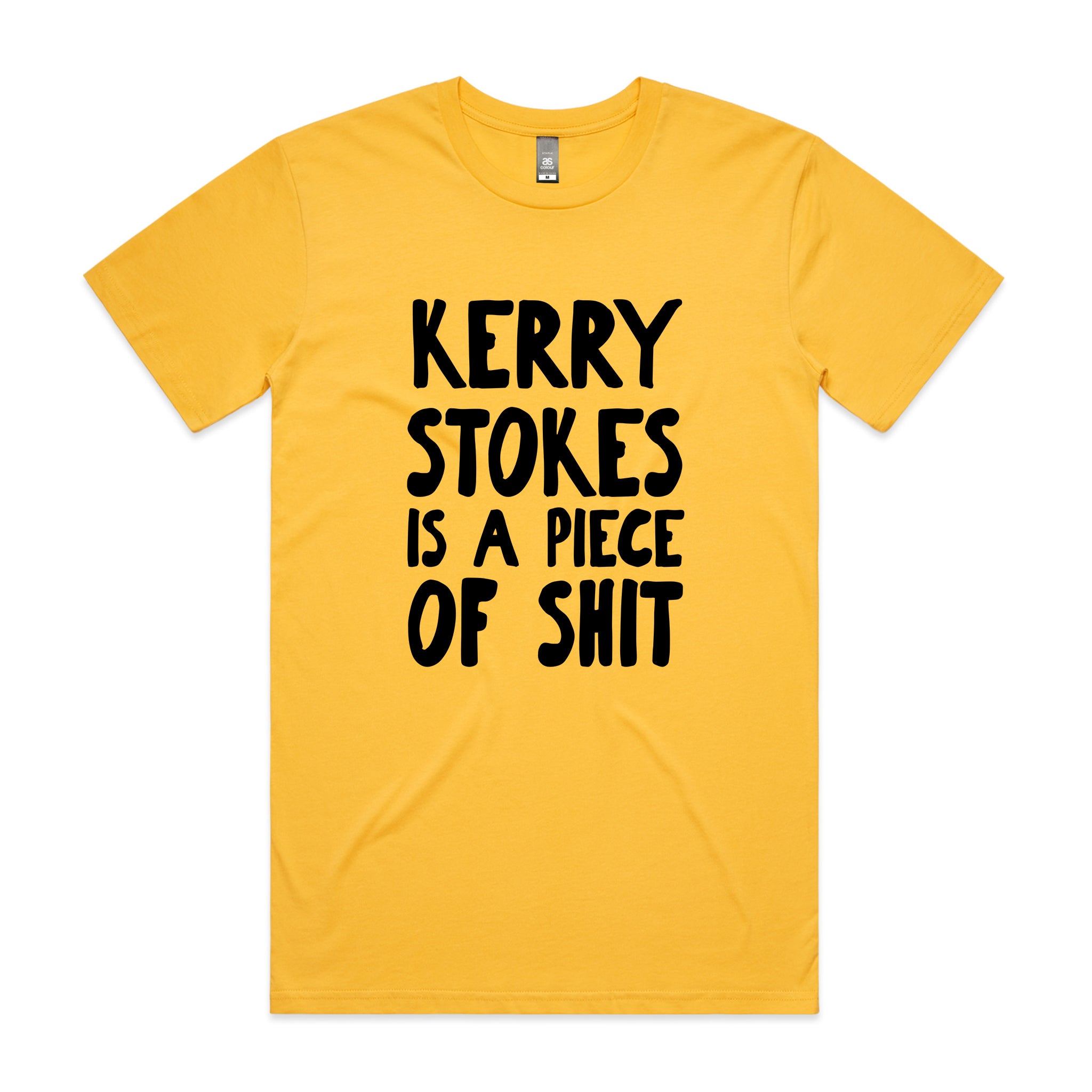 Kerry Stokes Is A Piece Of Shit Tee