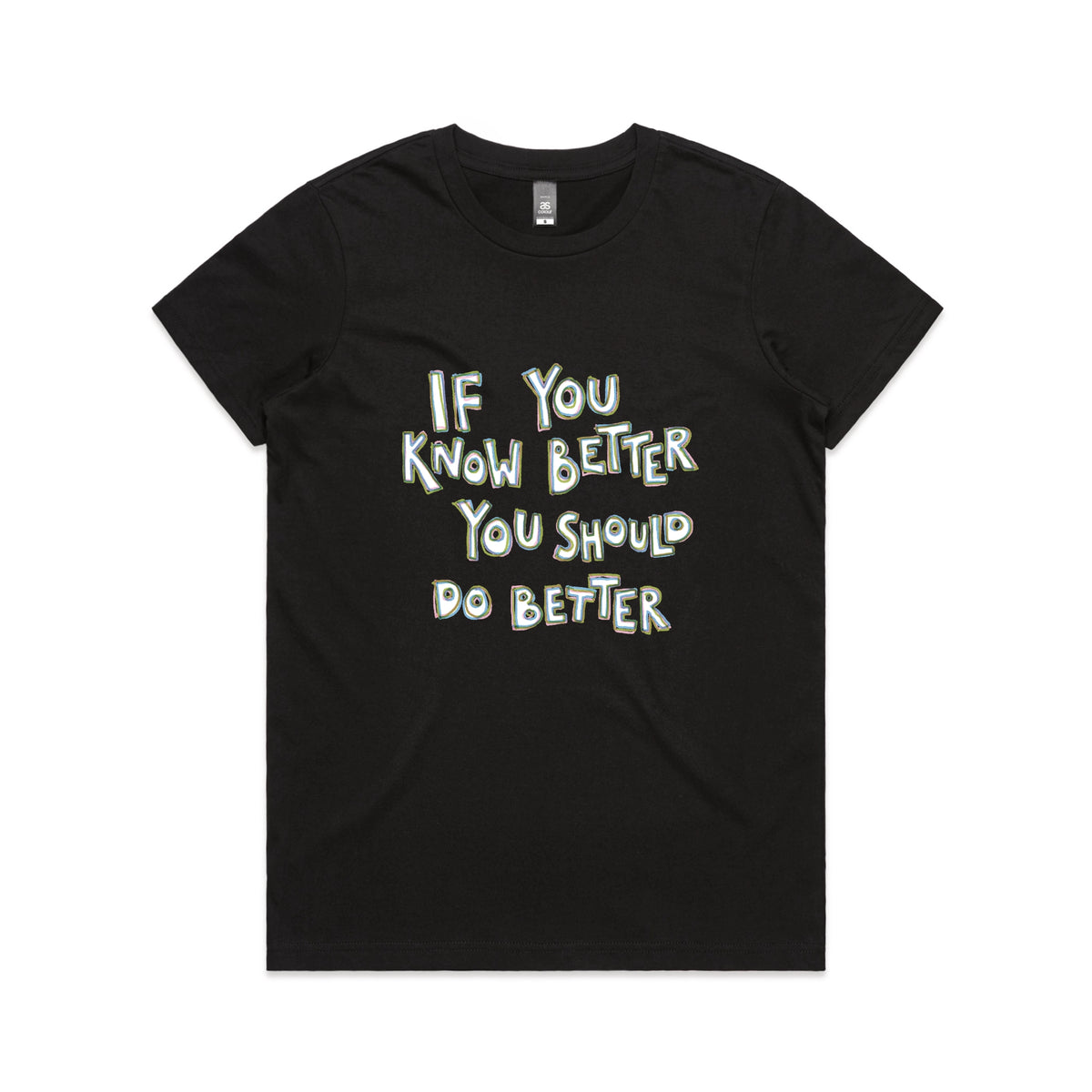 Black fitted womens t-shirt with If You Know Better graphic by Lonely Kids Club