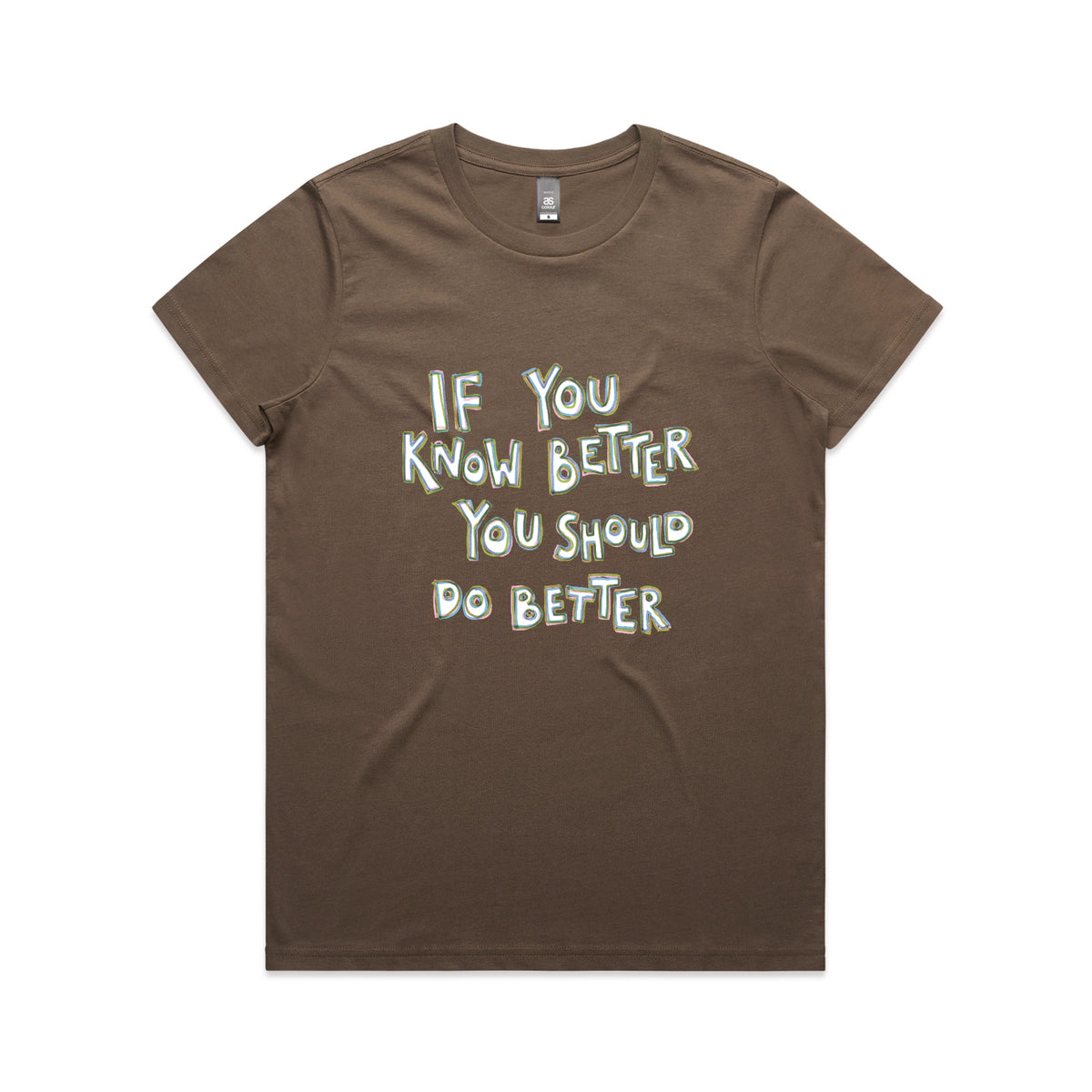Walnut fitted womens t-shirt with If You Know Better graphic by Lonely Kids Club