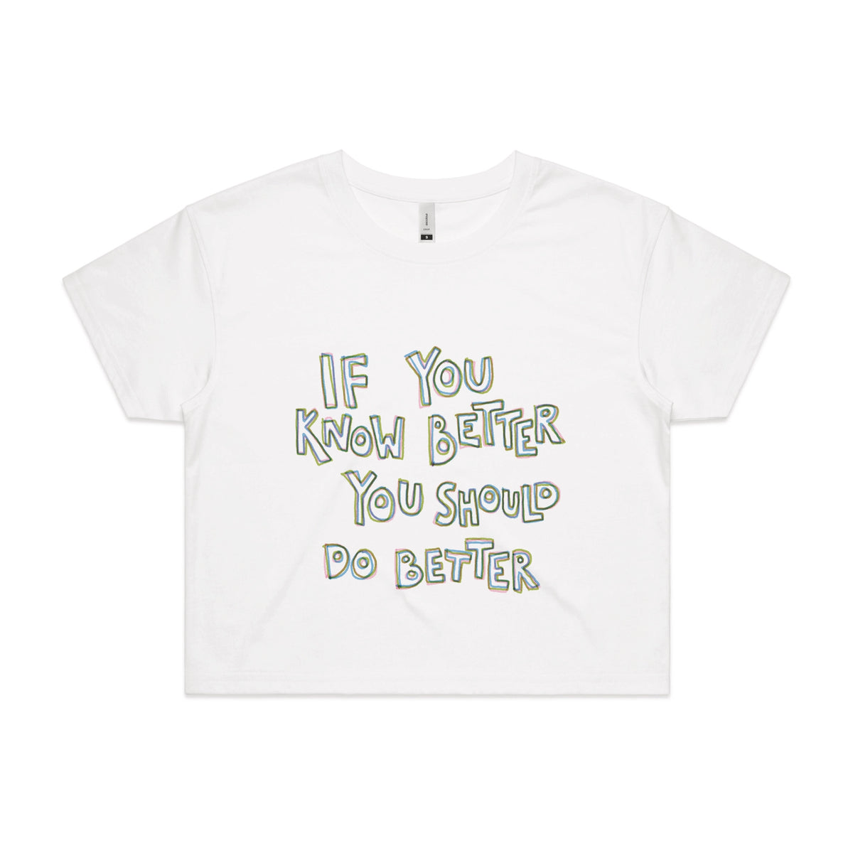 White crop top with If You Know Better graphic by Lonely Kids Club