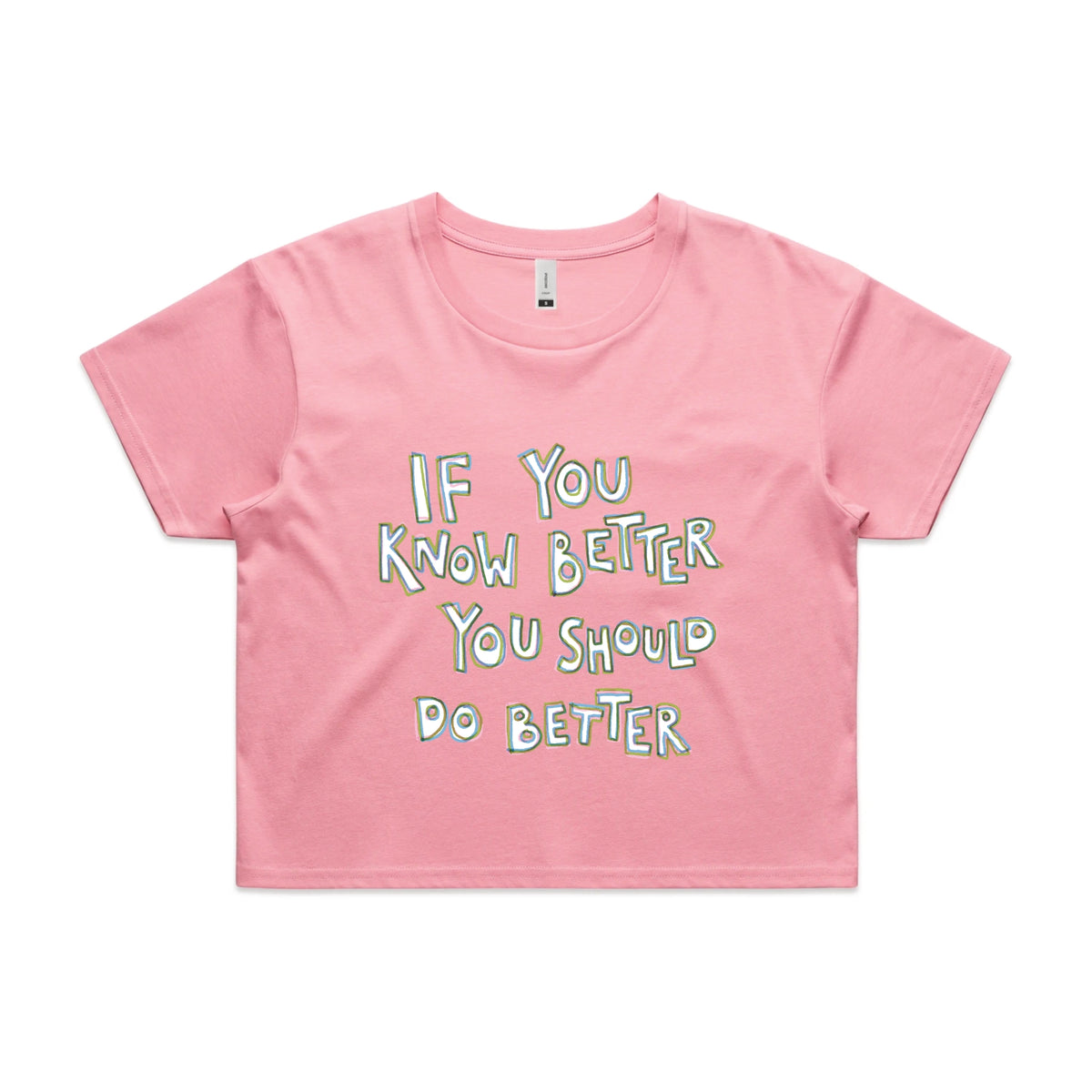 Bubblegum crop top with If You Know Better graphic by Lonely Kids Club