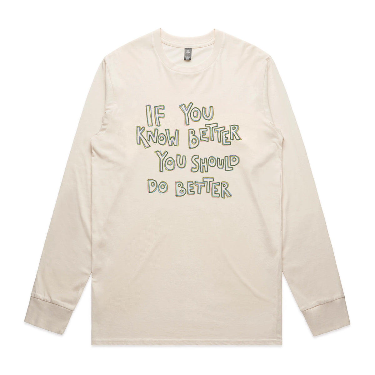 Ecru long sleeve t-shirt with If You Know Better graphic by Lonely Kids Club