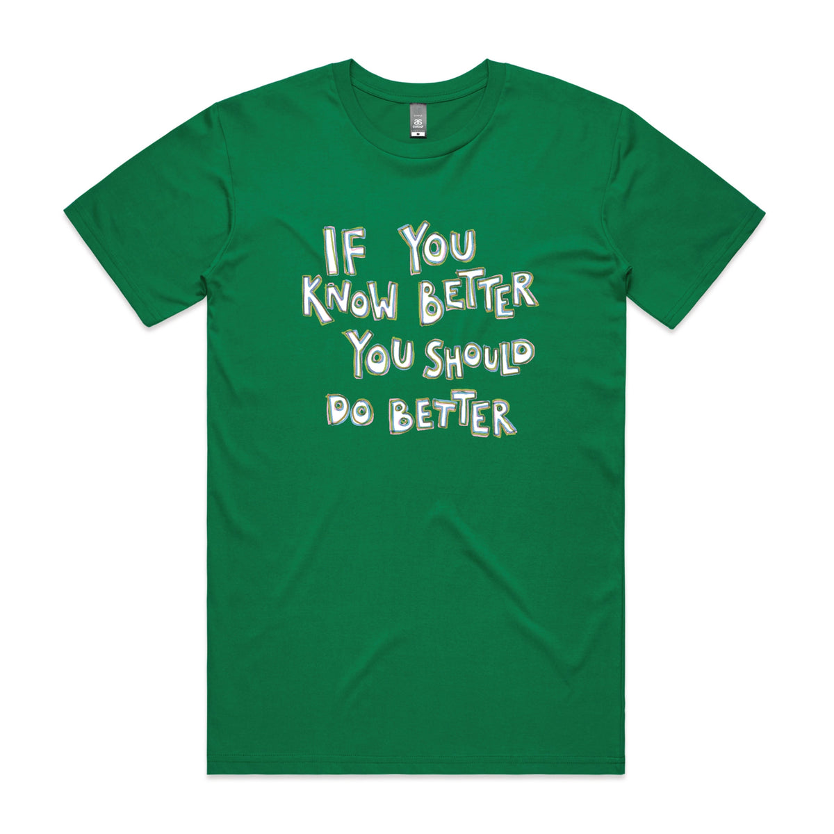 Green unisex t-shirt with If You Know Better graphic by Lonely Kids Club