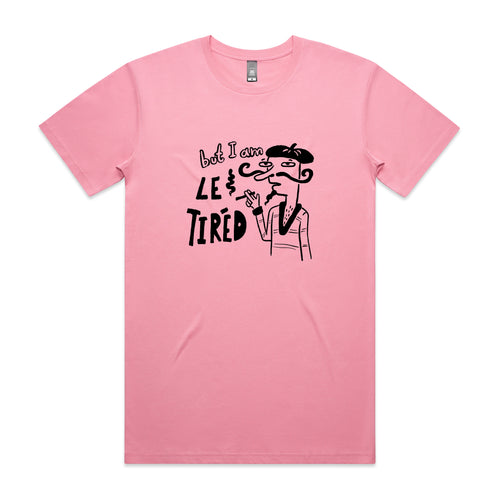 Le Tired Tee by Lonely Kids Club. All clothing from our T-shirts to our shorts and hoodies are ethically made, and printed packed and shipped from Sydney.