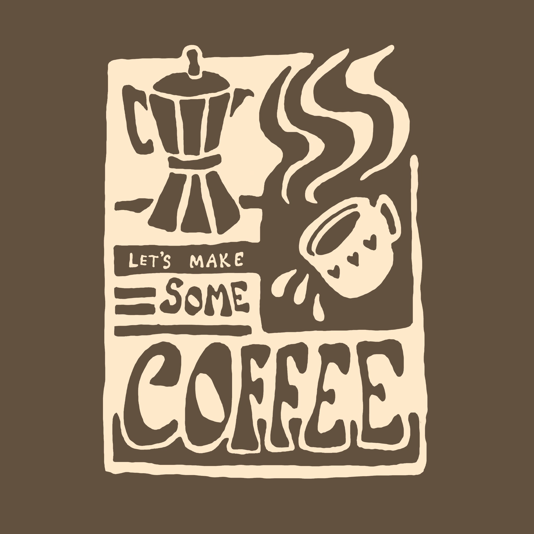 Let's Make Some Coffee Tee