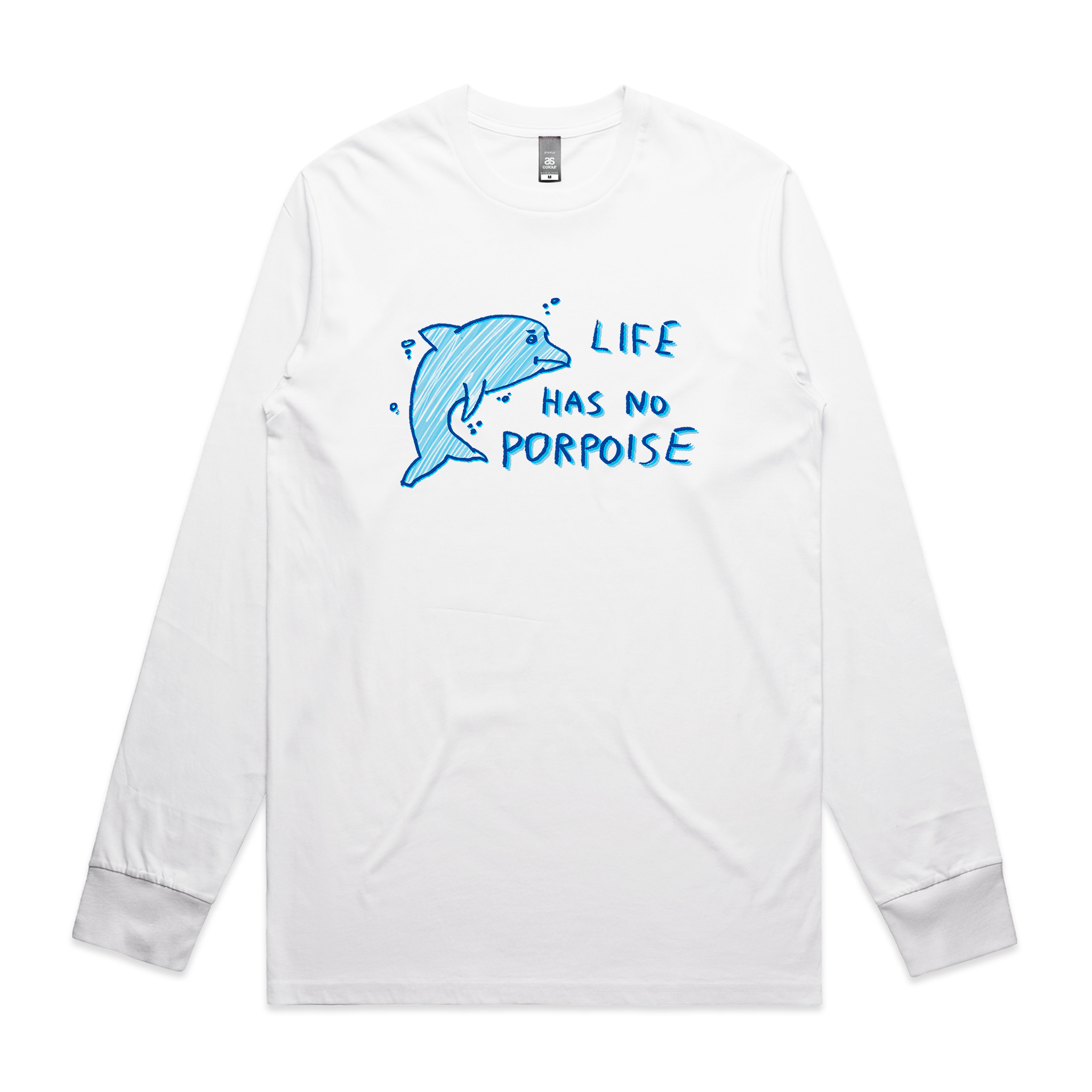 Life Has No Porpoise Tee