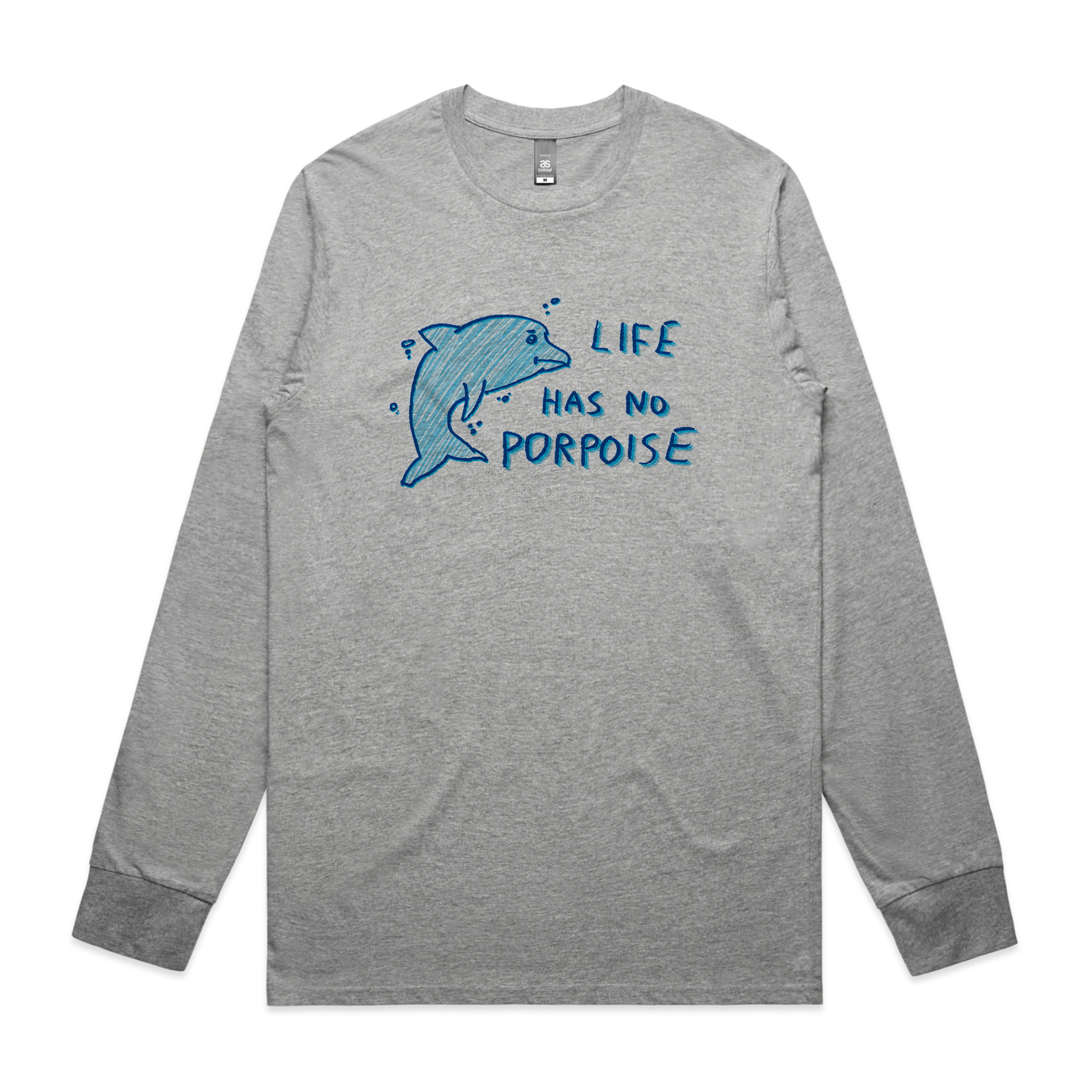 Life Has No Porpoise Tee